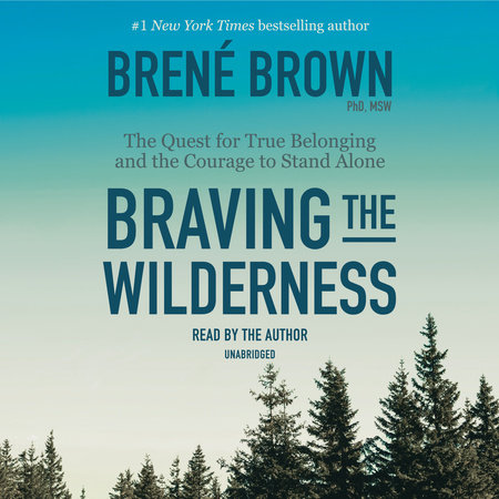 Braving the Wilderness by BrenÃ© Brown | Books on Tape