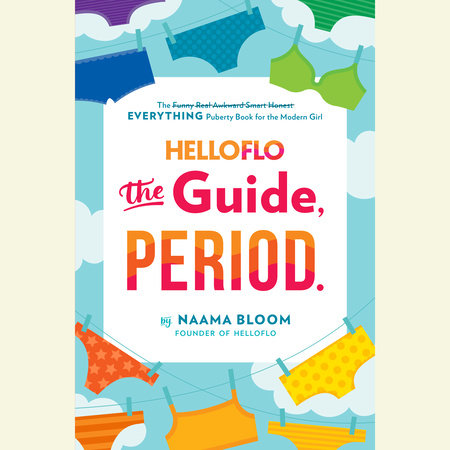 HelloFlo: The Guide, Period. by Naama Bloom