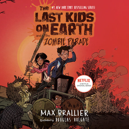 The Last Kids on Earth and the Zombie Parade by Max Brallier