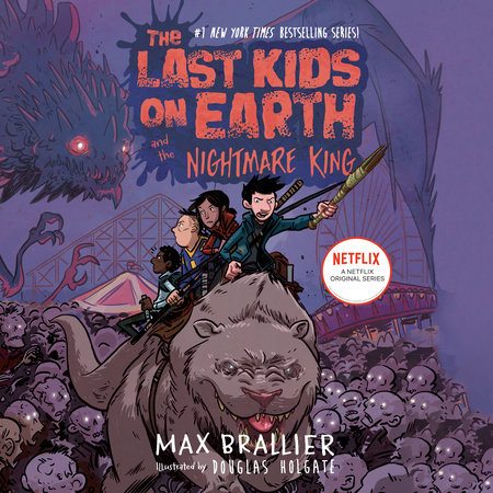 The Last Kids on Earth and the Nightmare King by Max Brallier