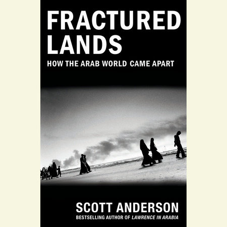 Fractured Lands by Scott Anderson