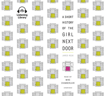 A Short History Of The Girl Next Door By Jared Reck Books