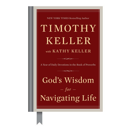 God's Wisdom for Navigating Life by Timothy Keller & Kathy Keller