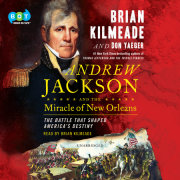 Andrew Jackson and the Miracle of New Orleans 