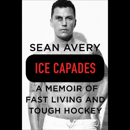 Ice Capades by Sean Avery & Michael McKinley