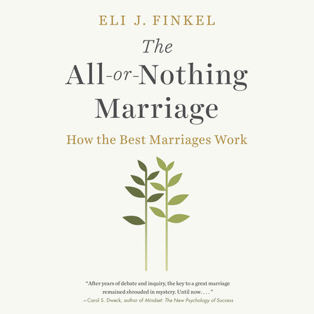 The All-or-Nothing Marriage by Eli J. Finkel
