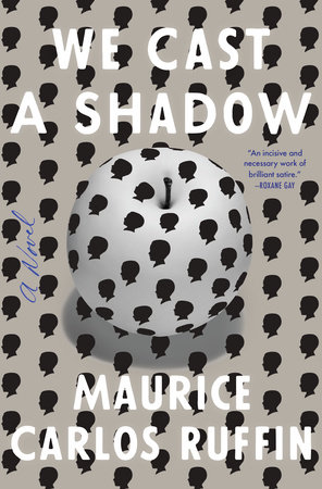 We Cast a Shadow by Maurice Carlos Ruffin