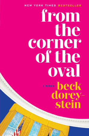 From the Corner of the Oval by Beck Dorey-Stein