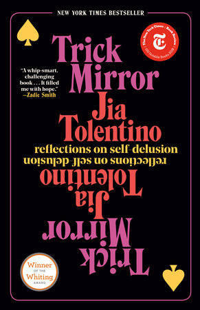 Trick Mirror By Jia Tolentino 9780525510567 Penguinrandomhouse Com Books