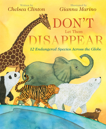 Don't Let Them Disappear by Chelsea Clinton: 9780525514329