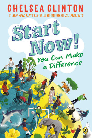 Start Now By Chelsea Clinton Penguinrandomhouse Com Books