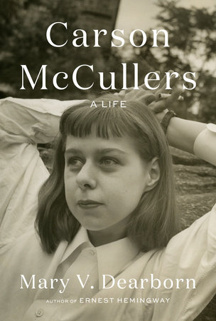 Carson McCullers by Mary V. Dearborn: 9780525521013 |  : Books