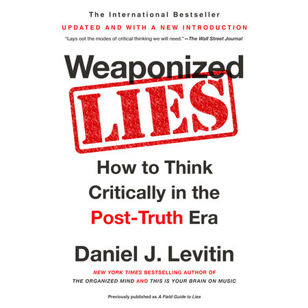 Weaponized Lies by Daniel J. Levitin
