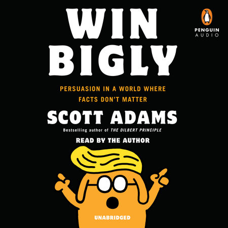 Win Bigly by Scott Adams