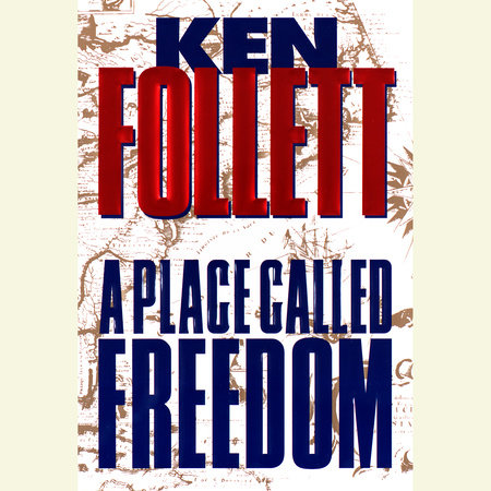 A Place Called Freedom by Ken Follett