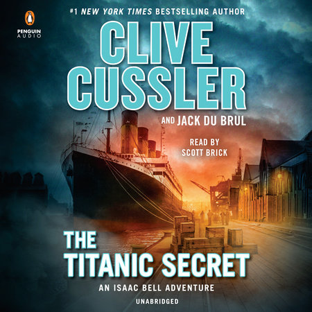 The Titanic Secret by Clive Cussler & Jack Du Brul