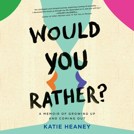 Would You Rather? by Katie Heaney