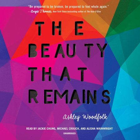 The Beauty That Remains by Ashley Woodfolk