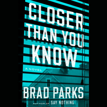 Closer Than You Know by Brad Parks