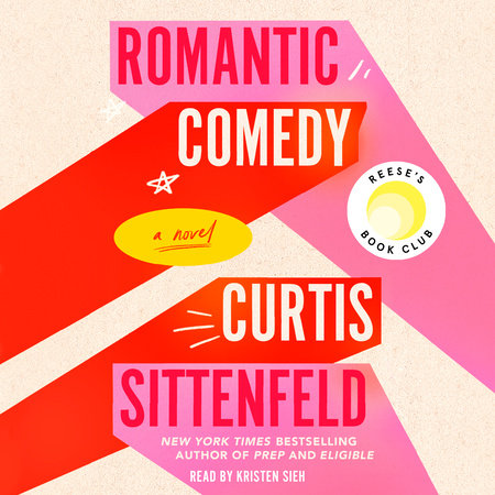 Romantic Comedy (Reese's Book Club) by Curtis Sittenfeld