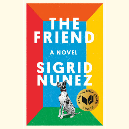 The Friend (National Book Award Winner) by Sigrid Nunez