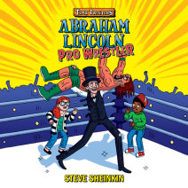 Abraham Lincoln, Pro Wrestler Cover