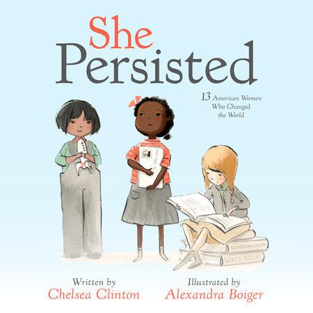 She Persisted by Chelsea Clinton