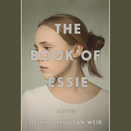 The Book of Essie by Meghan MacLean Weir