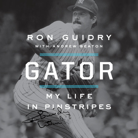 Gator by Ron Guidry & Andrew Beaton