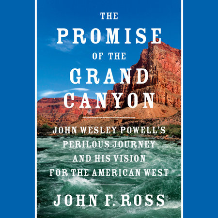 The Promise of the Grand Canyon by John F. Ross