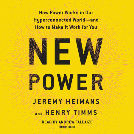 New Power by Jeremy Heimans & Henry Timms