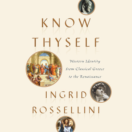 Know Thyself by Ingrid Rossellini