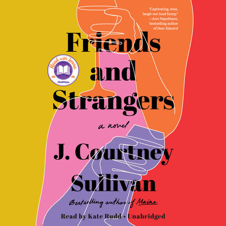 Friends and Strangers by J. Courtney Sullivan