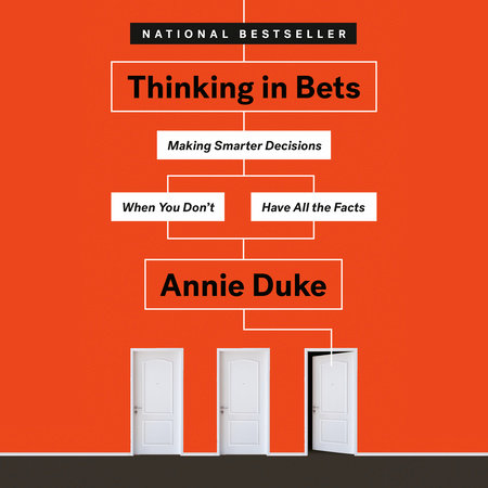 Thinking in Bets by Annie Duke