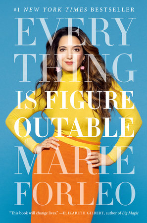 Everything Is Figureoutable By Marie Forleo 9780525534990