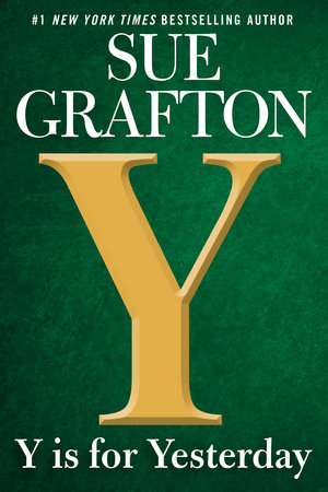 Y Is For Yesterday By Sue Grafton 9780525536703 Penguinrandomhouse Com Books