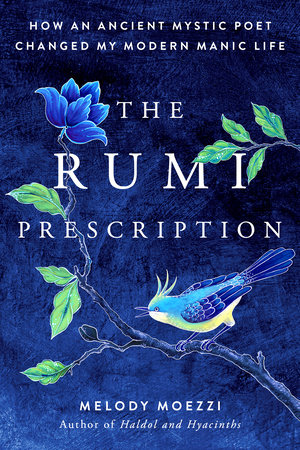 The Rumi Prescription by Melody Moezzi: 9780525537786