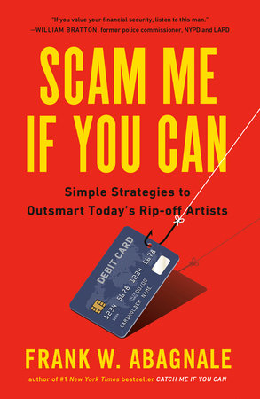 Scam Me If You Can By Frank Abagnale 9780525538967 Penguinrandomhouse Com Books