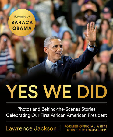 Yes We Did By Lawrence Jackson Penguinrandomhouse Com Books