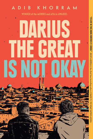 Darius The Great Is Not Okay By Adib Khorram Penguinrandomhouse Com Books