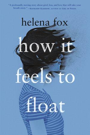 How It Feels to Float by Helena Fox: 9780525554363