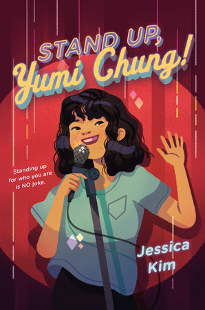 Stand Up, Yumi Chung! by Jessica Kim: 9780525554974 ...