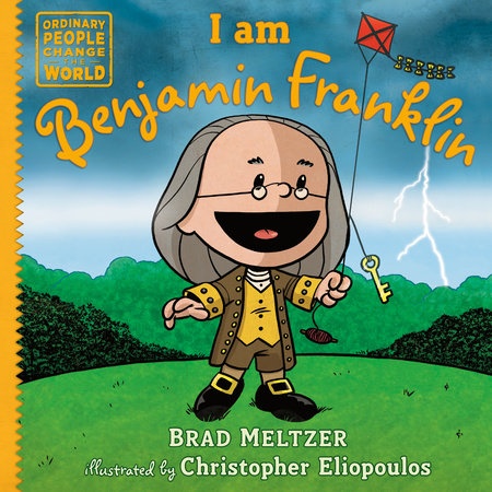 I Am Benjamin Franklin By Brad Meltzer Penguinrandomhouse Com Books