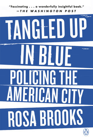 Tangled Up in Blue by Rosa Brooks: 9780525557876 | PenguinRandomHouse.com: