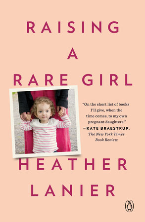 Raising a Rare Girl by Heather Lanier: 9780525559658