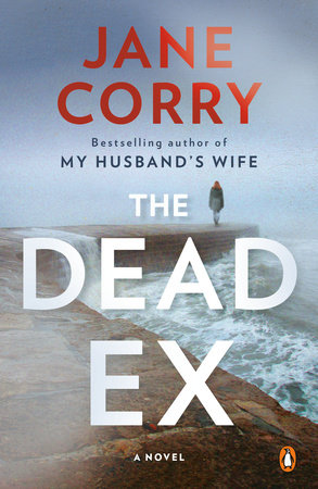 The Dead Ex By Jane Corry 9780525561217 Penguinrandomhouse Com