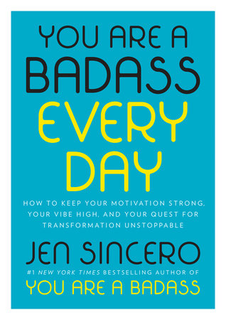 You Are A Badass Every Day By Jen Sincero 9780525561644 Penguinrandomhouse Com Books