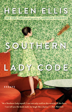 Southern Lady Code By Helen Ellis Penguinrandomhouse Com Books