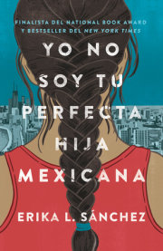 Yo no soy tu perfecta hija mexicana / I Am Not Your Perfect Mexican Daughter 