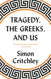 Tragedy, the Greeks, and Us 